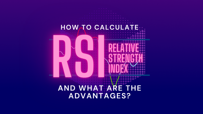 How to Calculate Relative Strength Index and What are the Advantages?