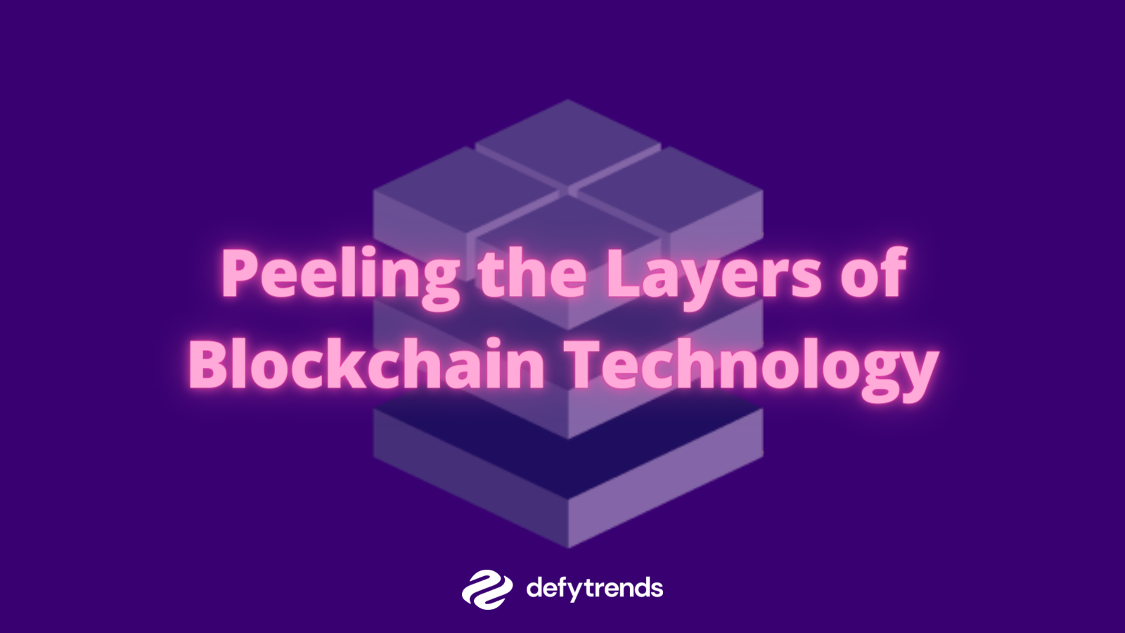 Peeling the Layers of Blockchain Technology