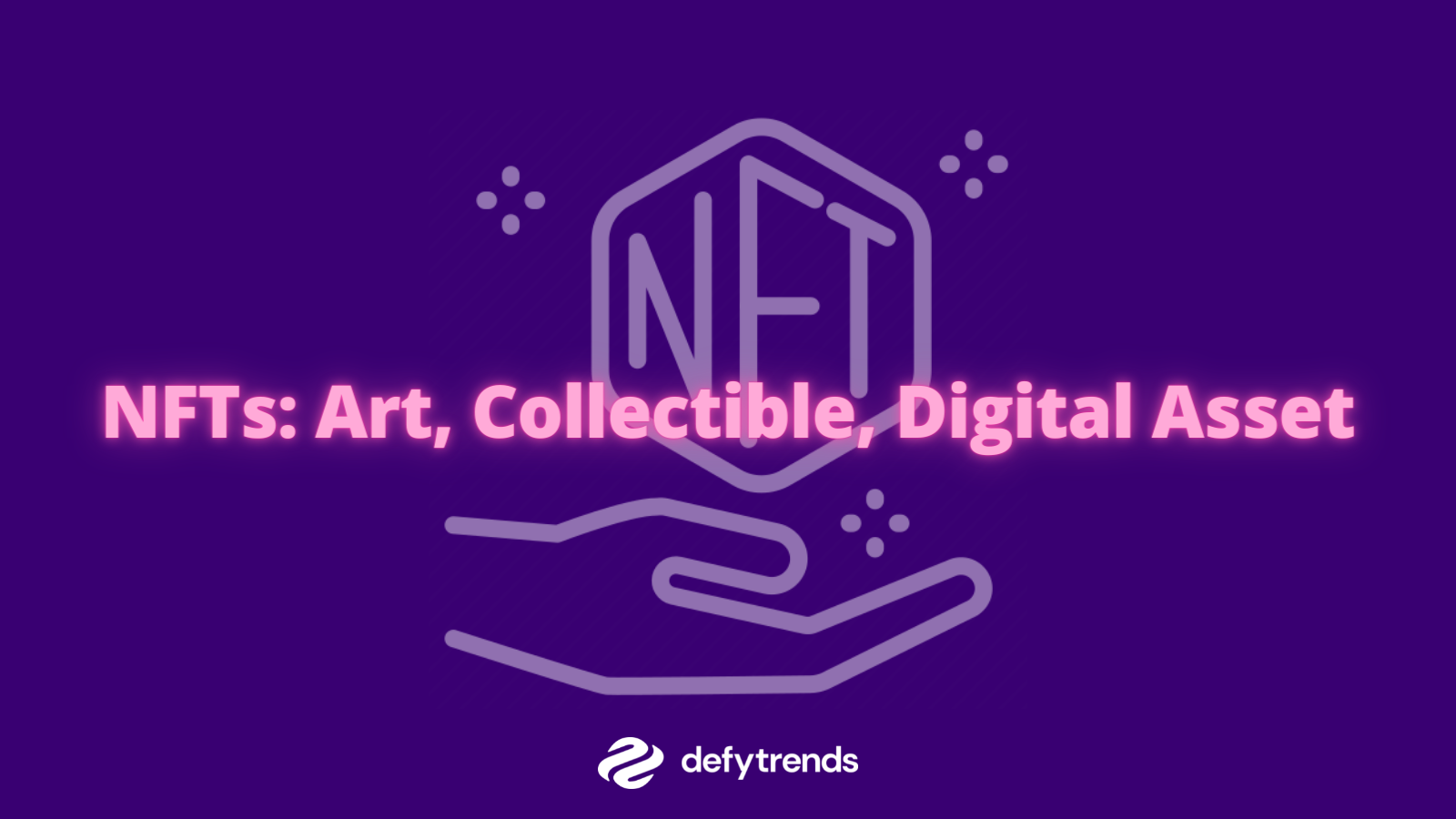 NFTs: Art, Collectible, Digital Asset