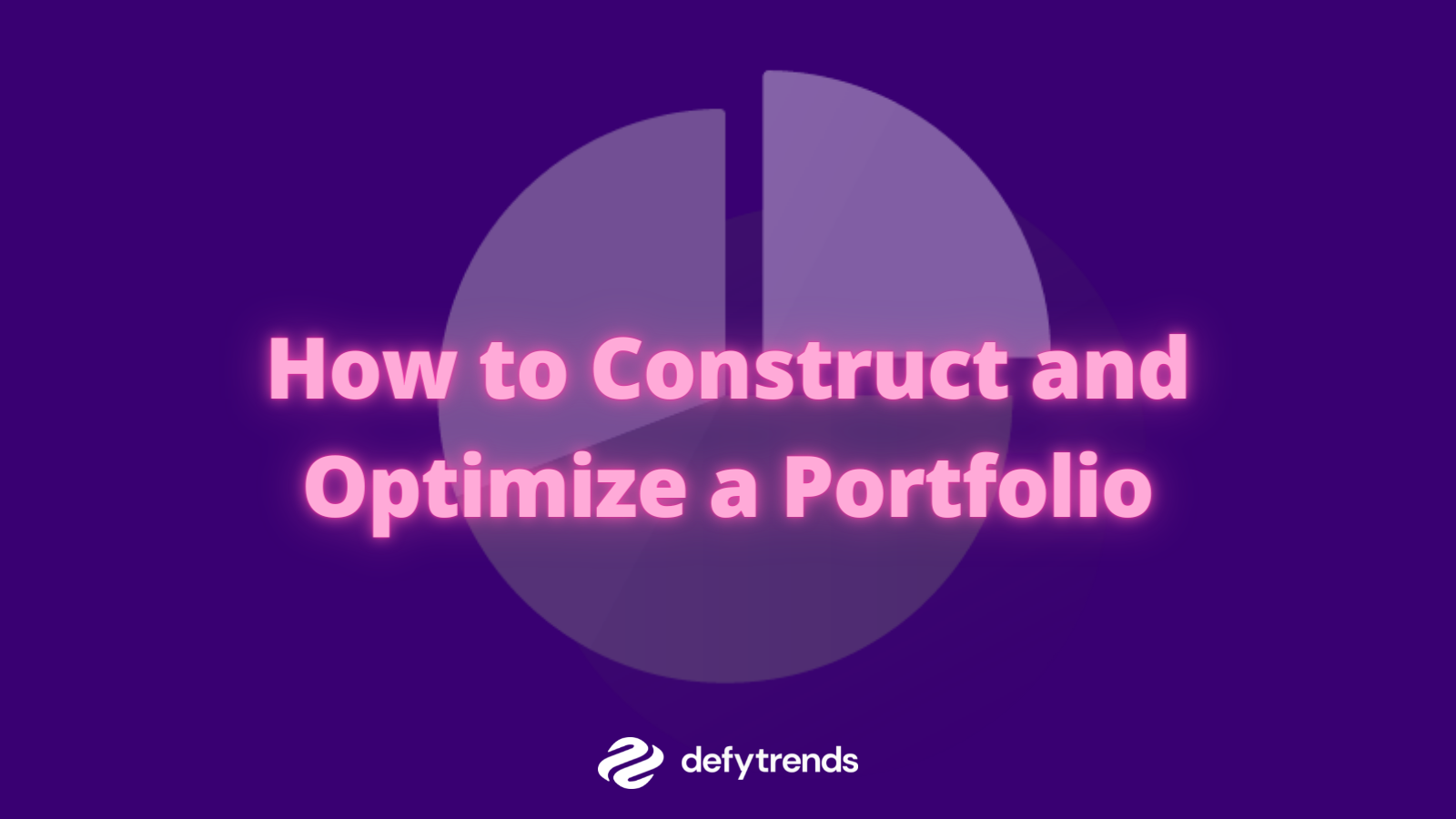 How to Construct and Optimize a Portfolio