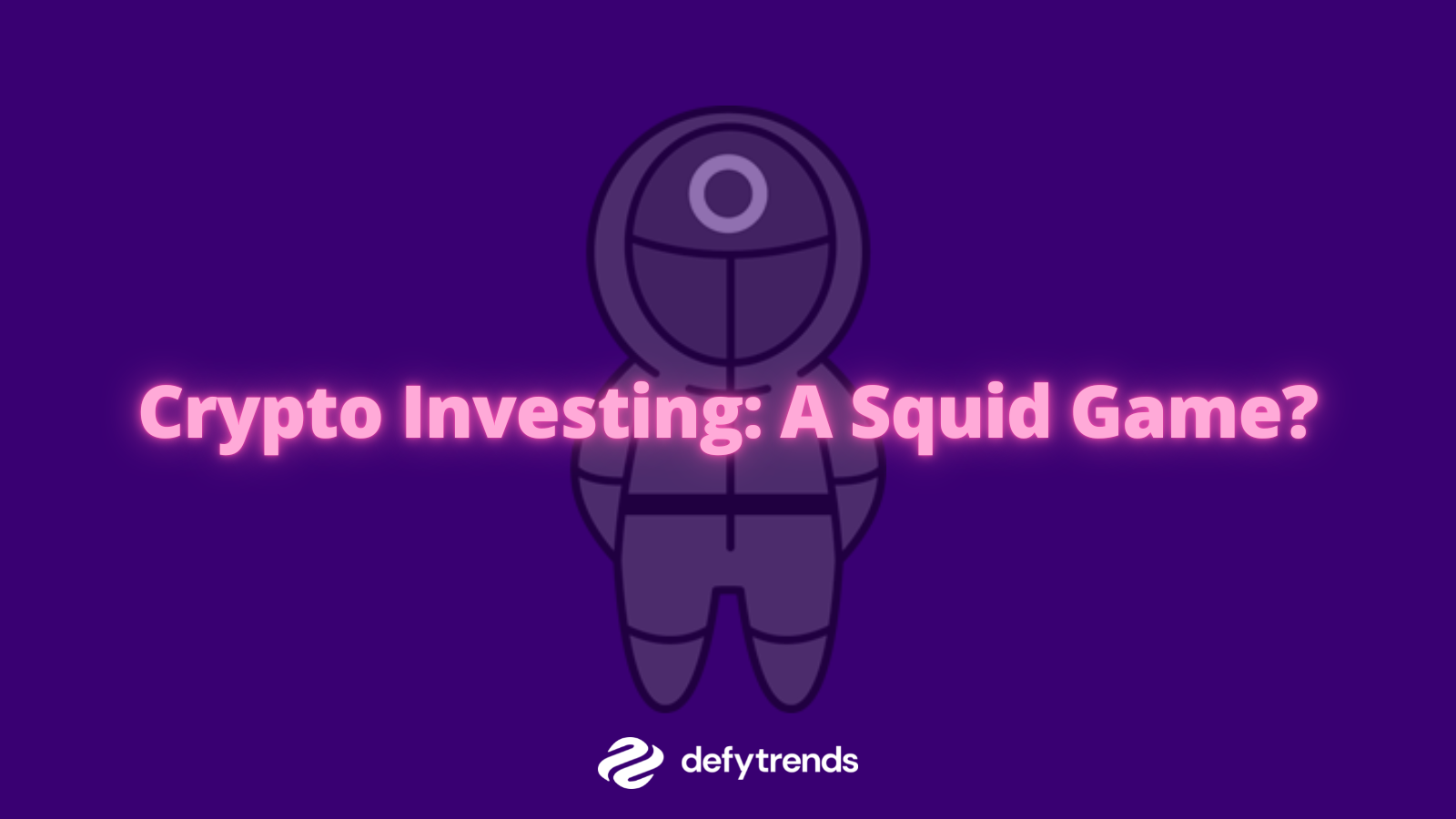 Crypto Investing: A Squid Game?
