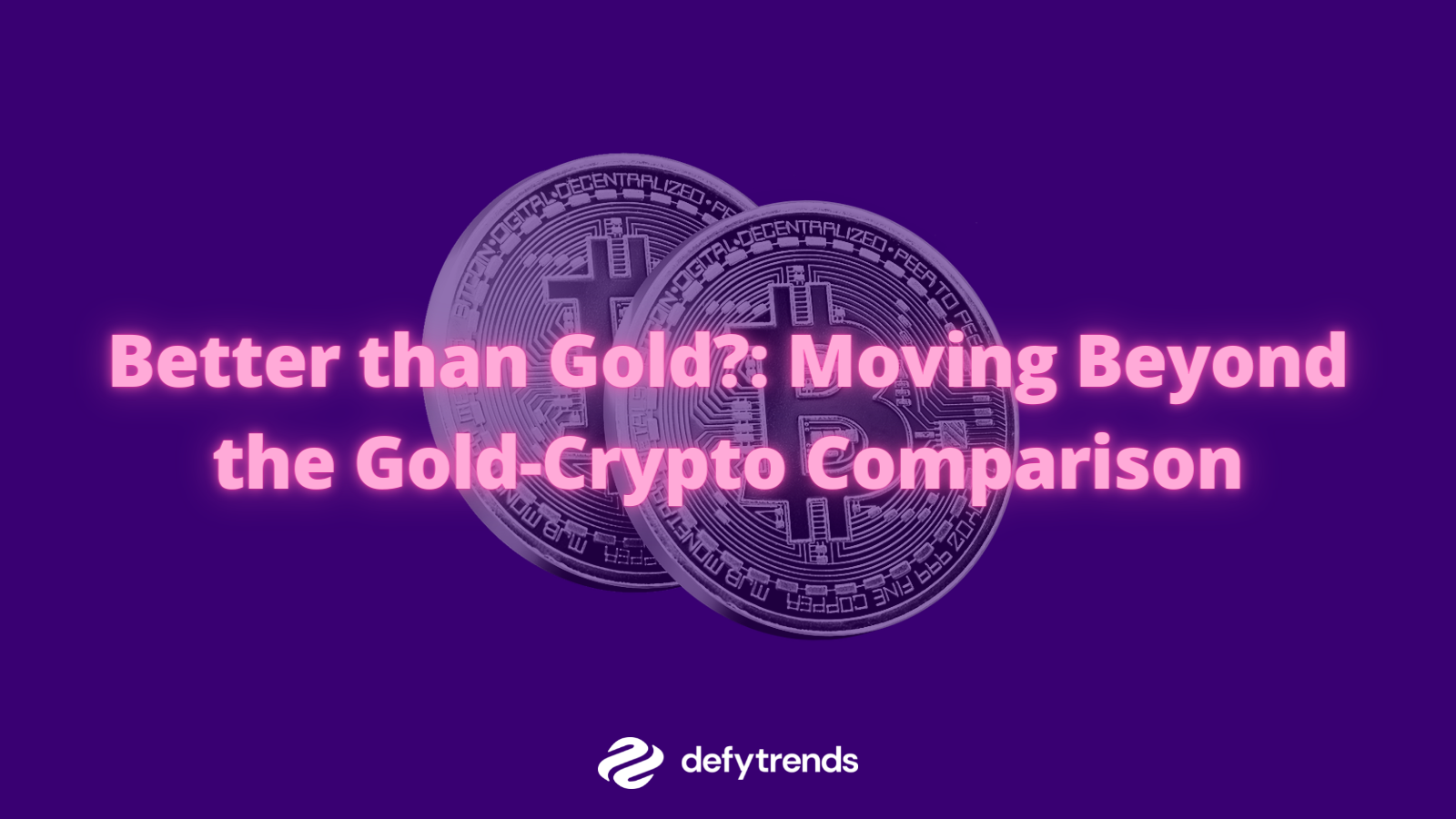 Better than Gold?: Moving Beyond the Gold-Crypto Comparison