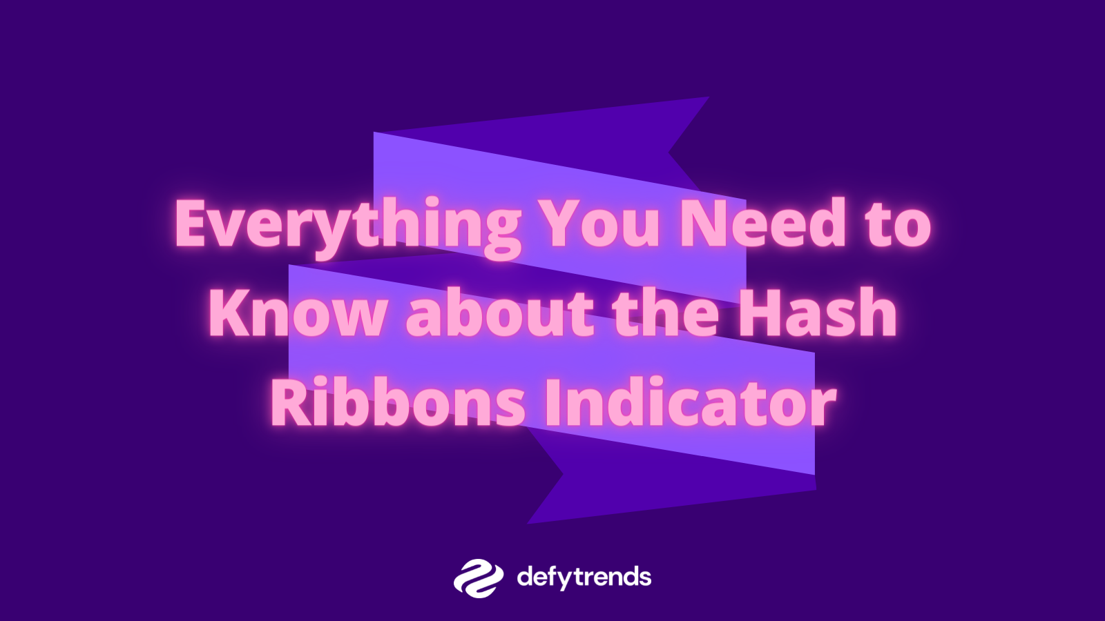 Everything You Need to Know about the Hash Ribbons Indicator